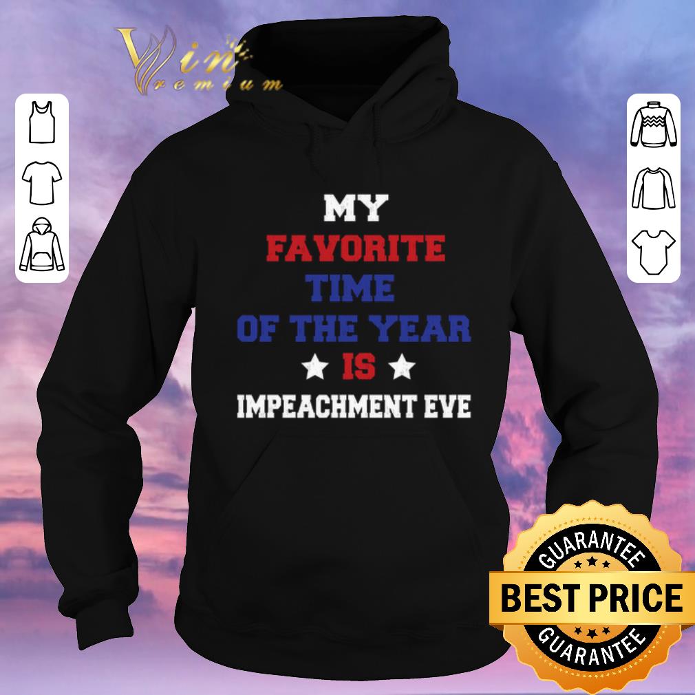 Original My favorite time of the year is impeachment eve shirt sweater Original My favorite time of the year is impeachment eve shirt sweater 4 - Original My favorite time of the year is impeachment eve shirt sweater