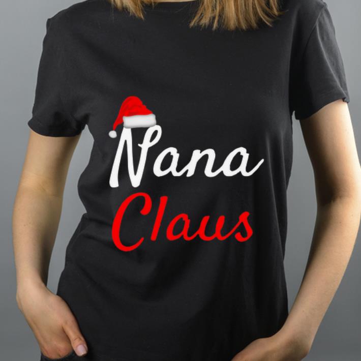 Original Nana Claus Christmas shirt 4 - Original Nana Claus Christmas shirt