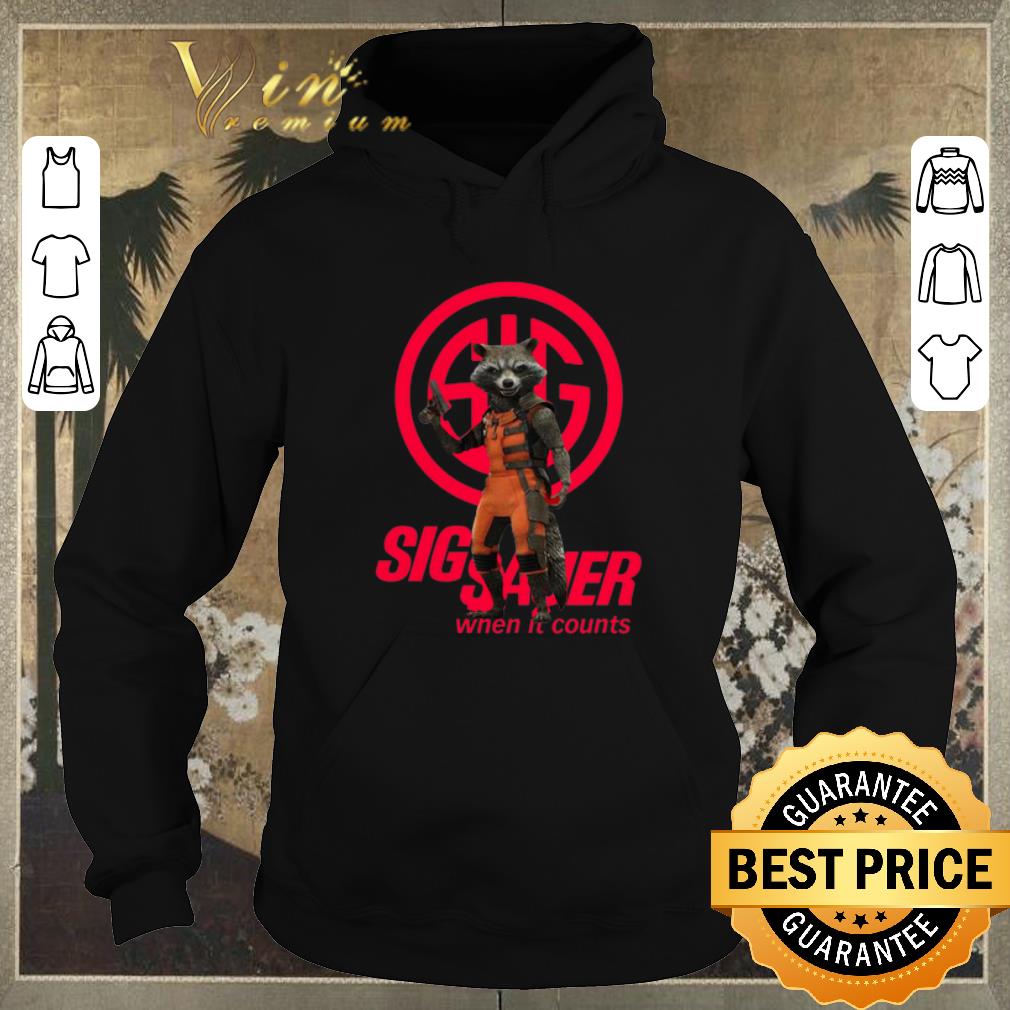 Original Rocket Racoon Sig Sauer When It Counts shirt sweater Original Rocket Racoon Sig Sauer When It Counts shirt sweater 4 - Original Rocket Racoon Sig Sauer When It Counts shirt sweater