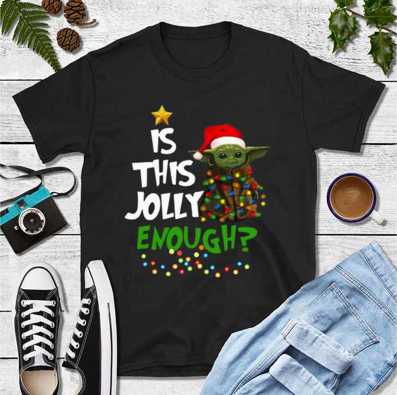 Original Santa Baby Yoda Is This Jolly Enough christmas shirt 4 - Original Santa Baby Yoda Is This Jolly Enough christmas shirt