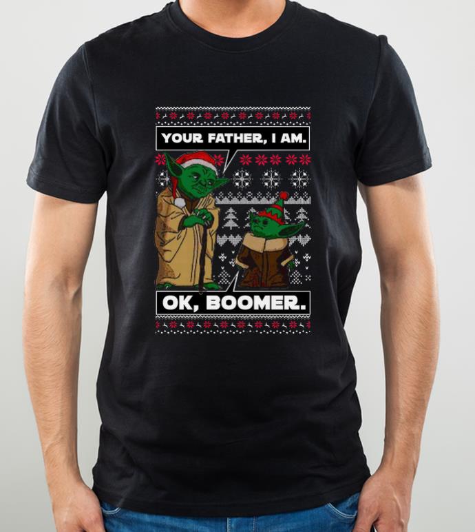 Original Your Father I Am Ok Boomer Baby Yoda Ugly Christmas shirt 4 - Original Your Father I Am Ok Boomer Baby Yoda Ugly Christmas shirt