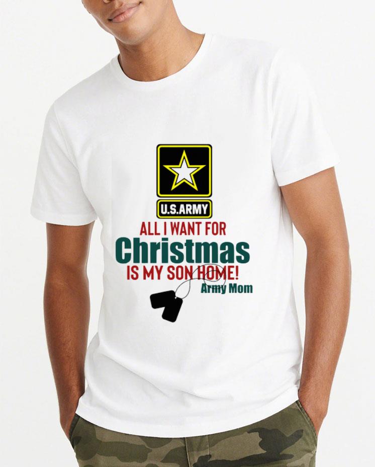 Premium Army Mom All I Want For Christmas Is My Son Home shirt 4 - Premium Army Mom All I Want For Christmas Is My Son Home shirt