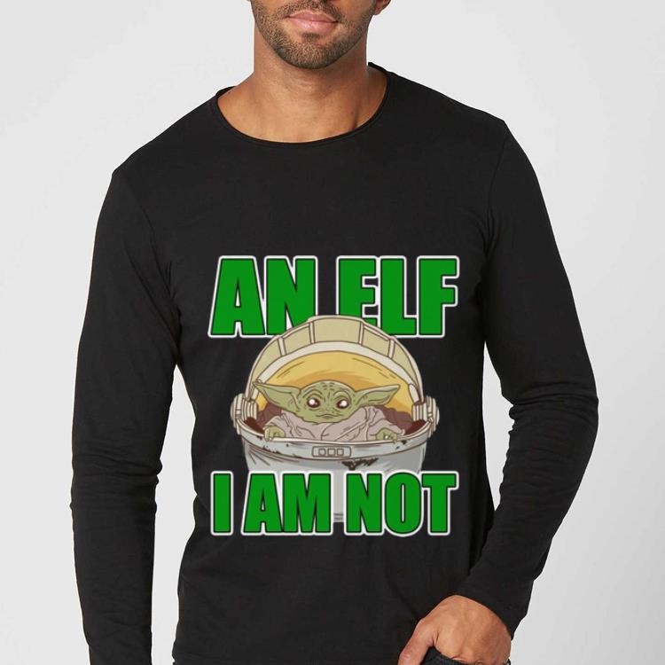 Premium Baby Yoda An Elf I Am Not Christmas shirt 4 - Premium Baby Yoda An Elf I Am Not Christmas shirt