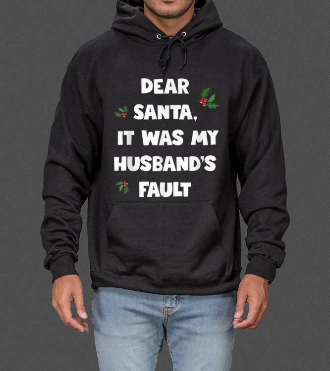 Premium Dear Santa It Was My Husbands Fault Funny Christmas sweater 4 - Premium Dear Santa It Was My Husbands Fault, Funny Christmas sweater