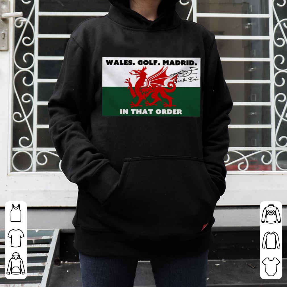 Premium Gareth Bale Signature Wales Golf Madrid In That Order shirt 4 - Premium Gareth Bale Signature Wales Golf Madrid In That Order shirt