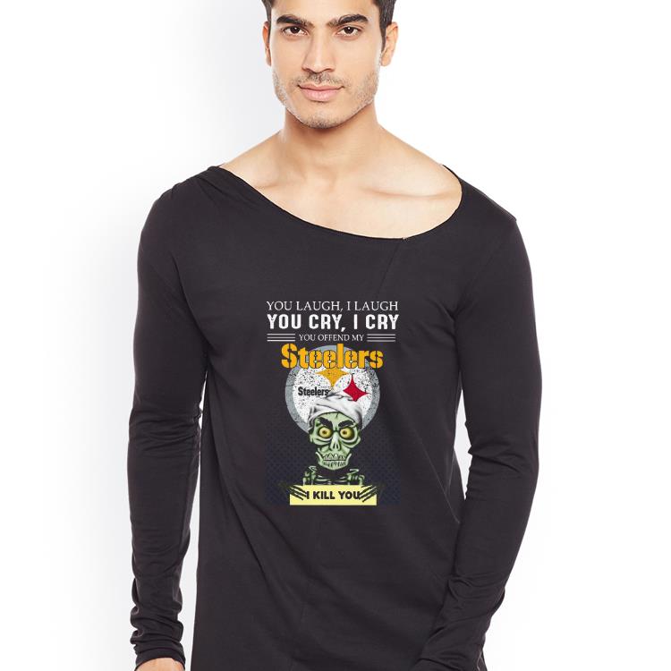 Premium Jeff Dunham you cry I cry you offend my Steelers I kill you shirt 4 - Premium Jeff Dunham you cry I cry you offend my Steelers I kill you shirt