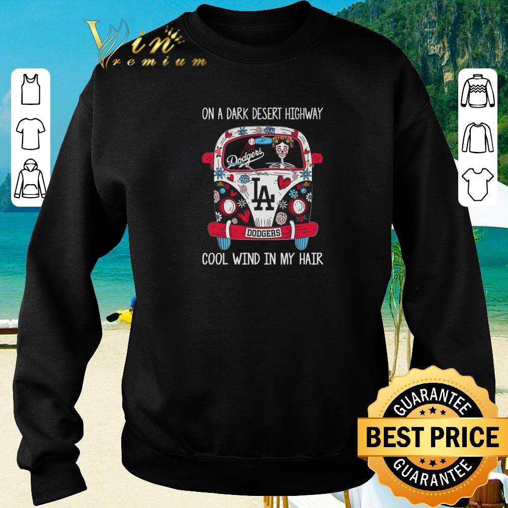 Premium LA Dodgers On a dark desert highway cool wind in my hair shirt 2020 4 - Premium LA Dodgers On a dark desert highway cool wind in my hair shirt 2020