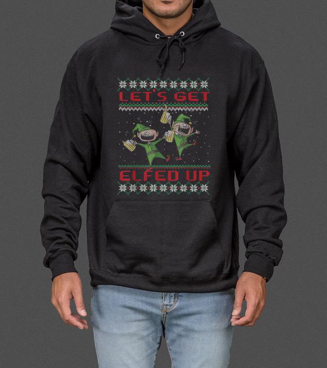 Premium let s get elfed up ugly christmas sweater sweater 4 - Premium let's get elfed up ugly christmas sweater sweater
