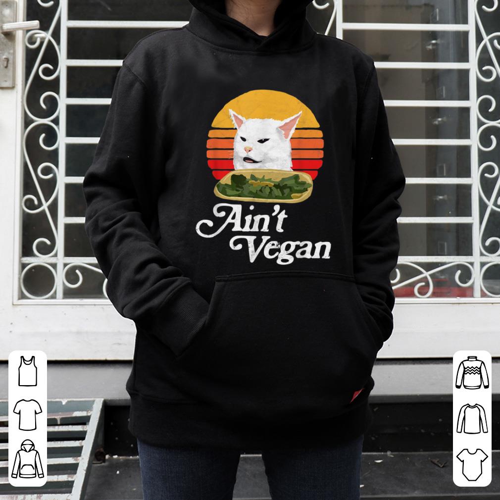 Pretty Ain t Vegan Arguing White Cat Meme Vintage shirt 4 - Pretty Ain't Vegan Arguing White Cat Meme Vintage shirt