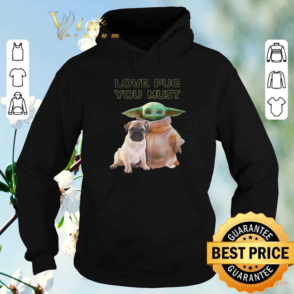 Pretty Baby Yoda Love Pug You Must Star Wars shirt sweater 4 - Pretty Baby Yoda Love Pug You Must Star Wars shirt sweater