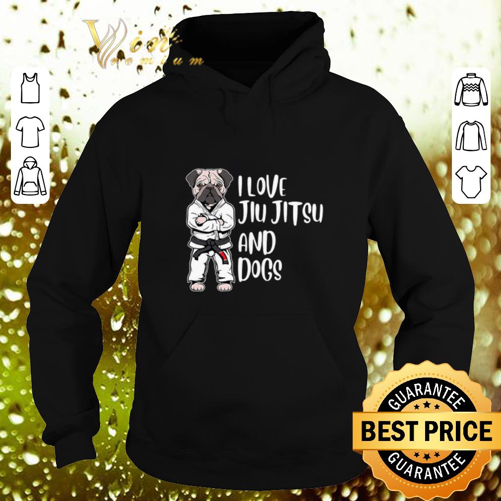 Pretty Pug Jiu Jitsu I Love Jiu Jitsu And Dogs shirt Pretty Pug Jiu Jitsu I Love Jiu Jitsu And Dogs shirt 4 - Pretty Pug Jiu Jitsu I Love Jiu Jitsu And Dogs shirt