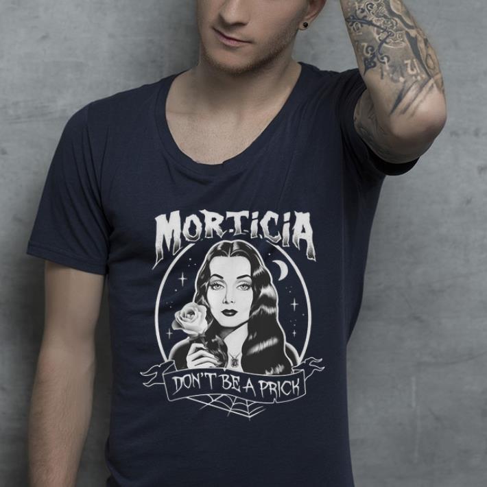 Pretty The Addams Morticia Don t Be A Prick shirt 4 - Pretty The Addams Morticia Don't Be A Prick shirt