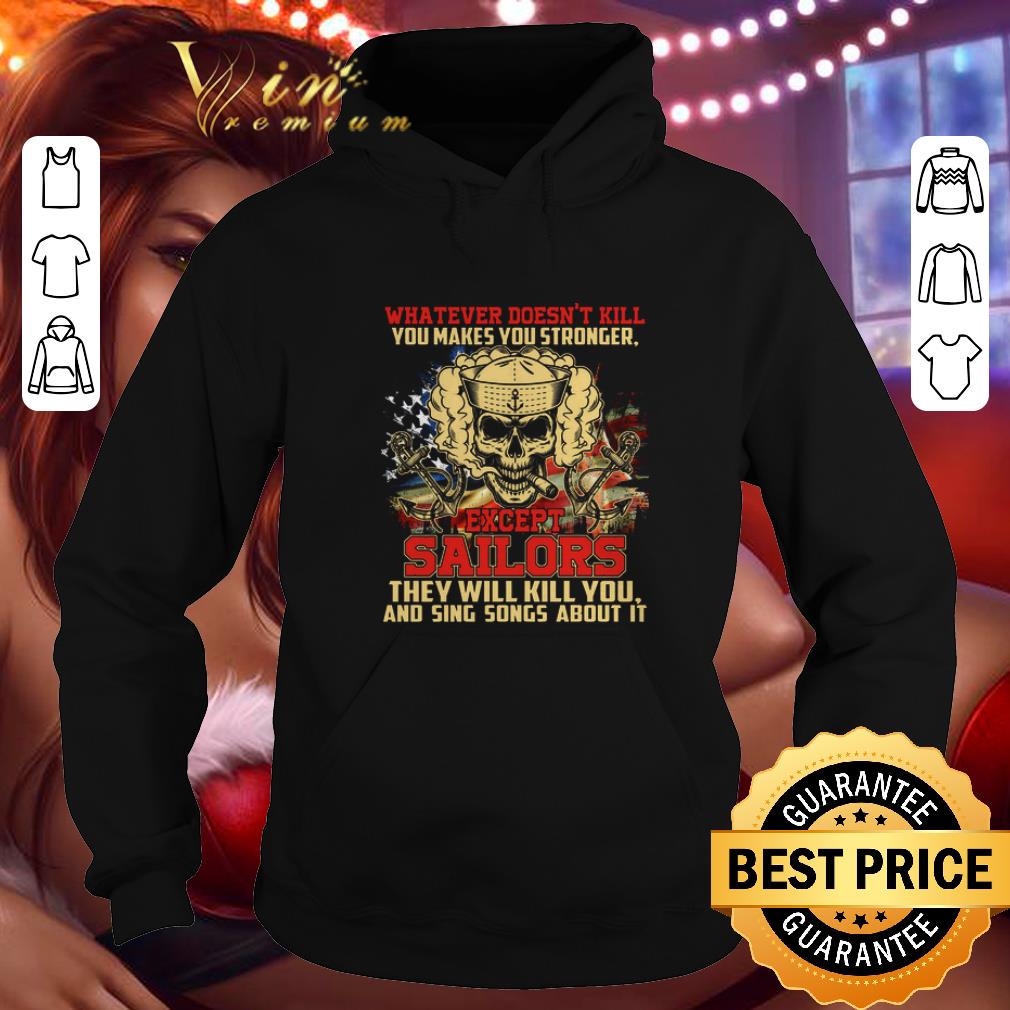 Pretty Whatever doesn't kill you makes you stronger sailors skull shirt Pretty Whatever doesn t kill you makes you stronger sailors skull shirt 4 - Pretty Whatever doesn't kill you makes you stronger sailors skull shirt