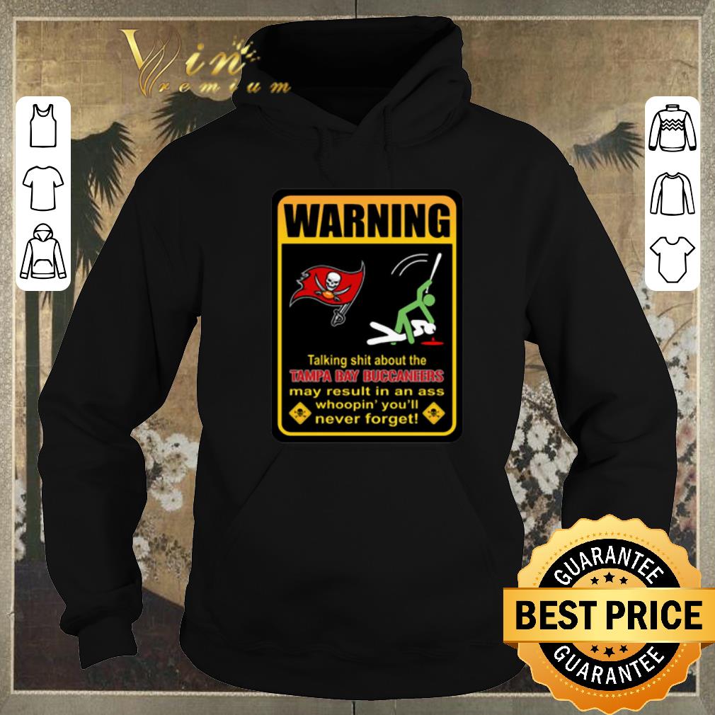 Pretty warning talking shit about tampa bay buccaneers result in ass shirt sweater 4 - Pretty warning talking shit about tampa bay buccaneers result in ass shirt sweater