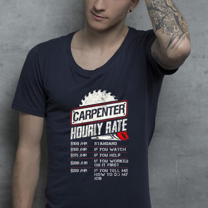 Top Carpenter Hourly Rate Woodworking shirt 4 - Top Carpenter Hourly Rate Woodworking shirt