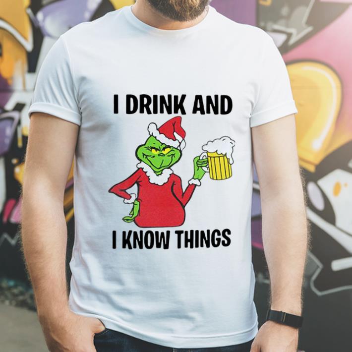 Top Grinch I Drink And I Know Things Christmas shirt 4 - Top Grinch I Drink And I Know Things Christmas shirt