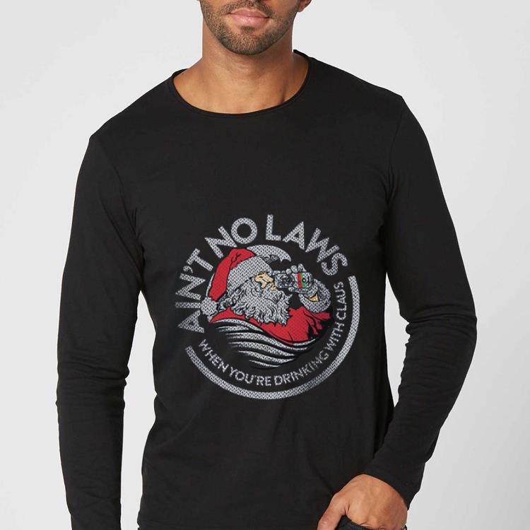Top Santa Claus Ain t No Laws When You re Drinking With Claus shirt 4 - Top Santa Claus Ain’t No Laws When You’re Drinking With Claus shirt