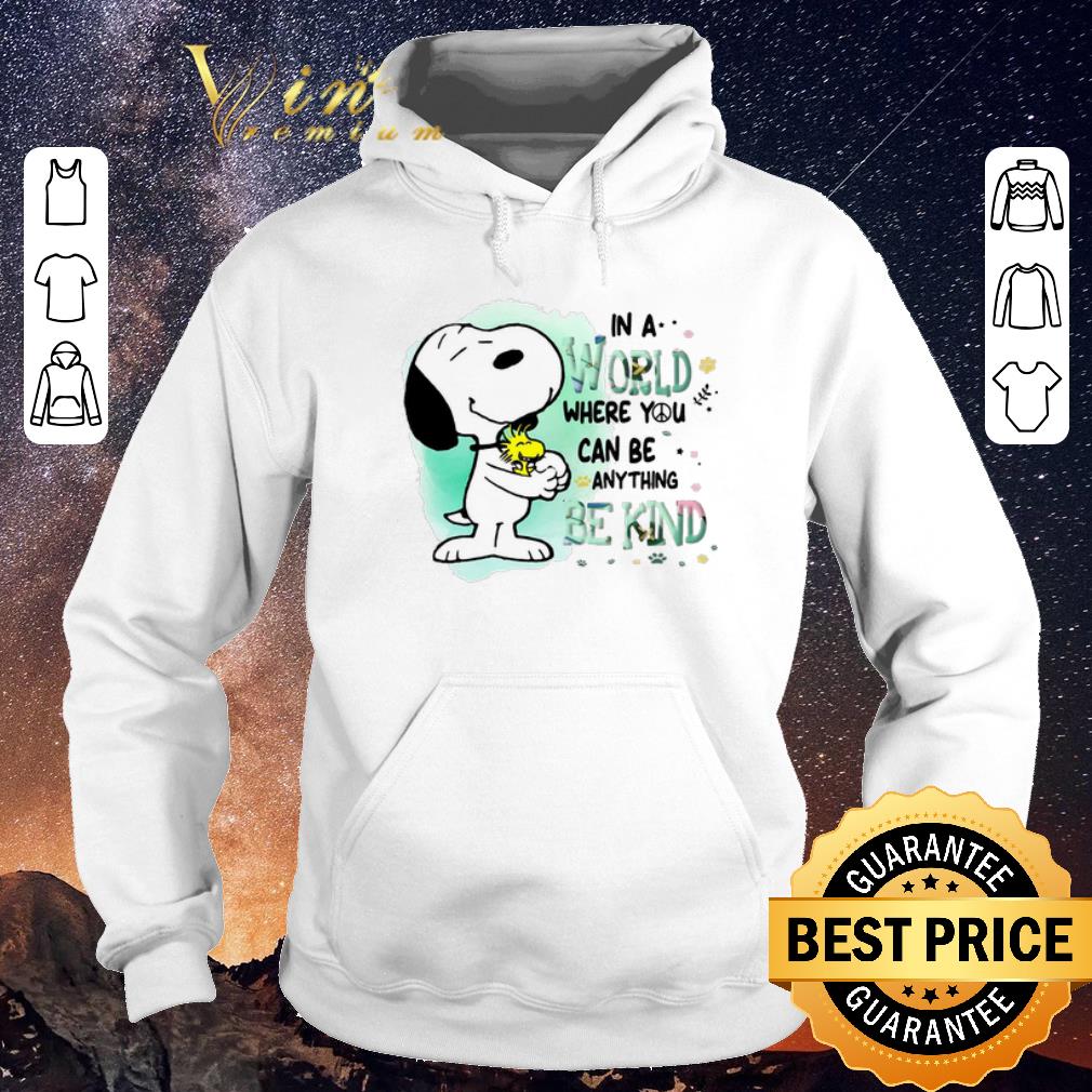 Top Snoopy Woodstock in a world where you can be anything be kind shirt sweater Top Snoopy Woodstock in a world where you can be anything be kind shirt sweater 4 - Top Snoopy Woodstock in a world where you can be anything be kind shirt sweater