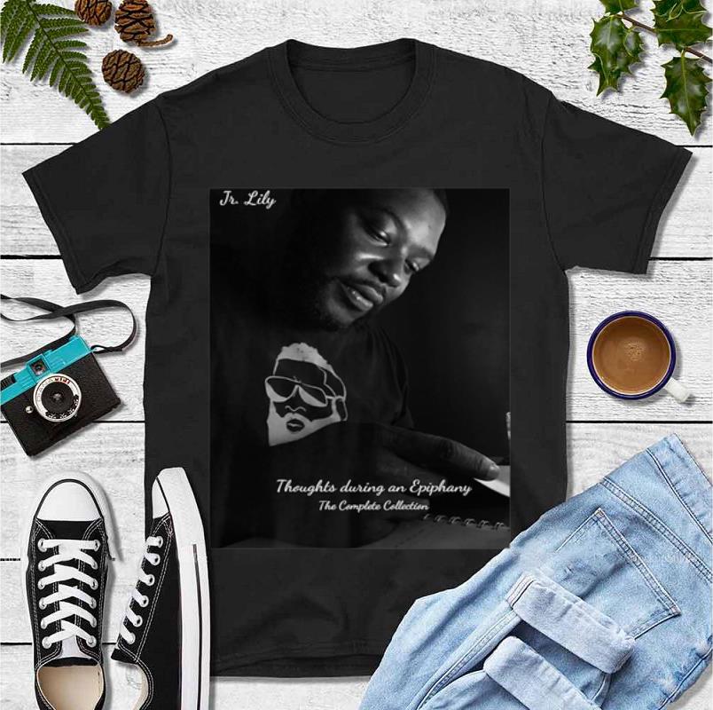 Awesome Jr Lily Thoughts During An Epiphany The Complete Collection shirt 4 - Awesome Jr. Lily Thoughts During An Epiphany The Complete Collection shirt