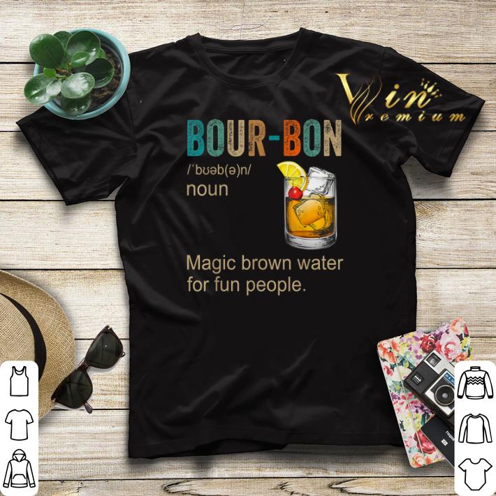 Bourbon Definition Magic Brown Water For Fun People shirt sweater 4 - Bourbon Definition Magic Brown Water For Fun People shirt sweater