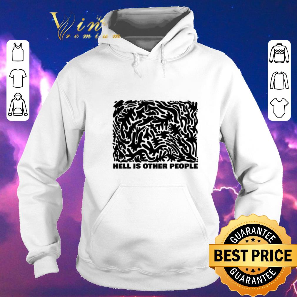 Funny Hell is other people weird surreal shirt sweater Funny Hell is other people weird surreal shirt sweater 4 - Funny Hell is other people weird surreal shirt sweater