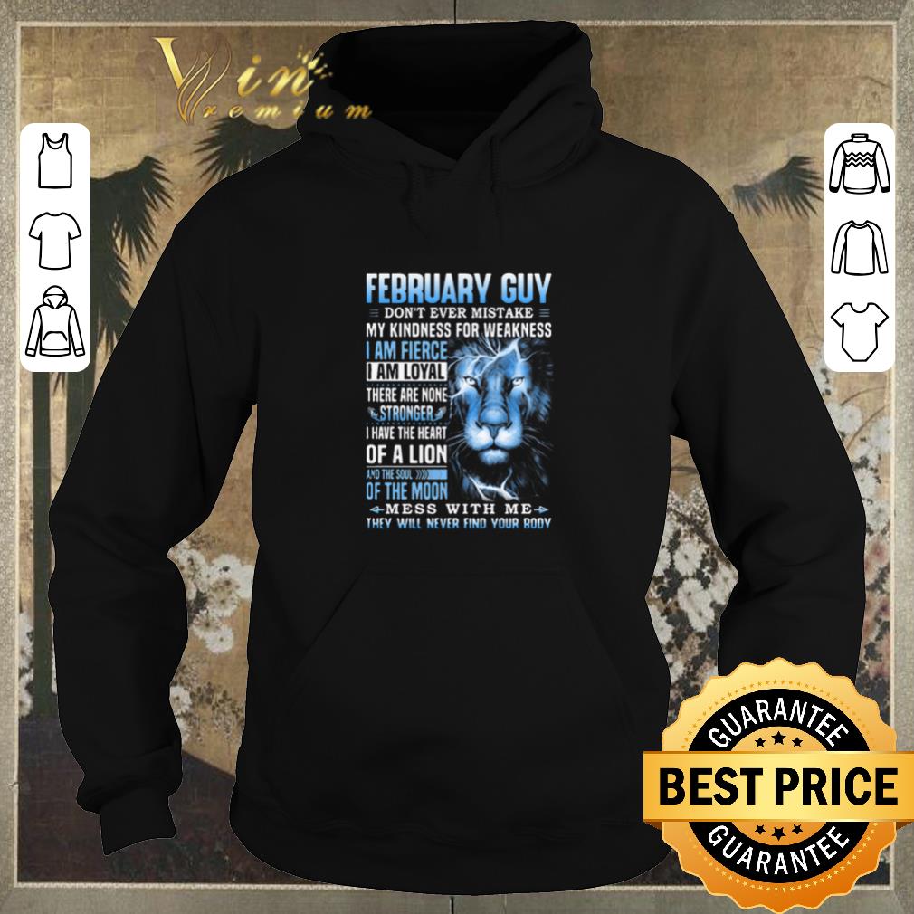 Funny Lion February Guy don t ever mistake my kindness for weakness shirt sweater 4 - Funny Lion February Guy don’t ever mistake my kindness for weakness shirt sweater