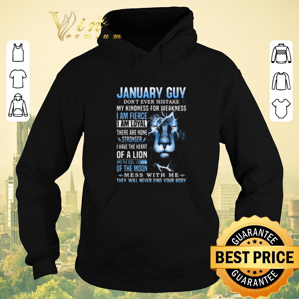 Funny Lion January Guy don t ever mistake my kindness for weakness shirt sweater 4 - Funny Lion January Guy don’t ever mistake my kindness for weakness shirt sweater