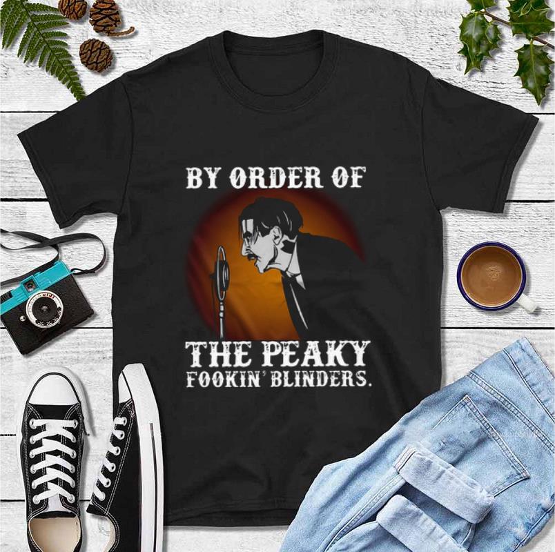 Great By order of The Peaky Fookin Blinders shirt 4 - Great By order of The Peaky Fookin’ Blinders shirt