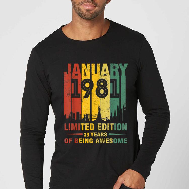 Great January 1981 39 Year Old Shirt 1981 Birthday Vintage shirt 4 - Great January 1981 39 Year Old Shirt 1981 Birthday Vintage shirt