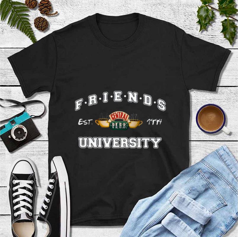 Hot Friends Central Perk University I ll Be There For You Cause You re For Me Too shirt 4 - Hot Friends Central Perk University I’ll Be There For You Cause You’re For Me Too shirt