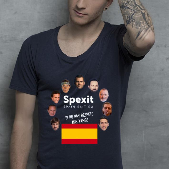 Hot Spexit Spain Exit EU Si No Hay Respeto Nos Vamos shirt 4 - Hot Spexit Spain Exit EU Si No Hay Respeto Nos Vamos shirt