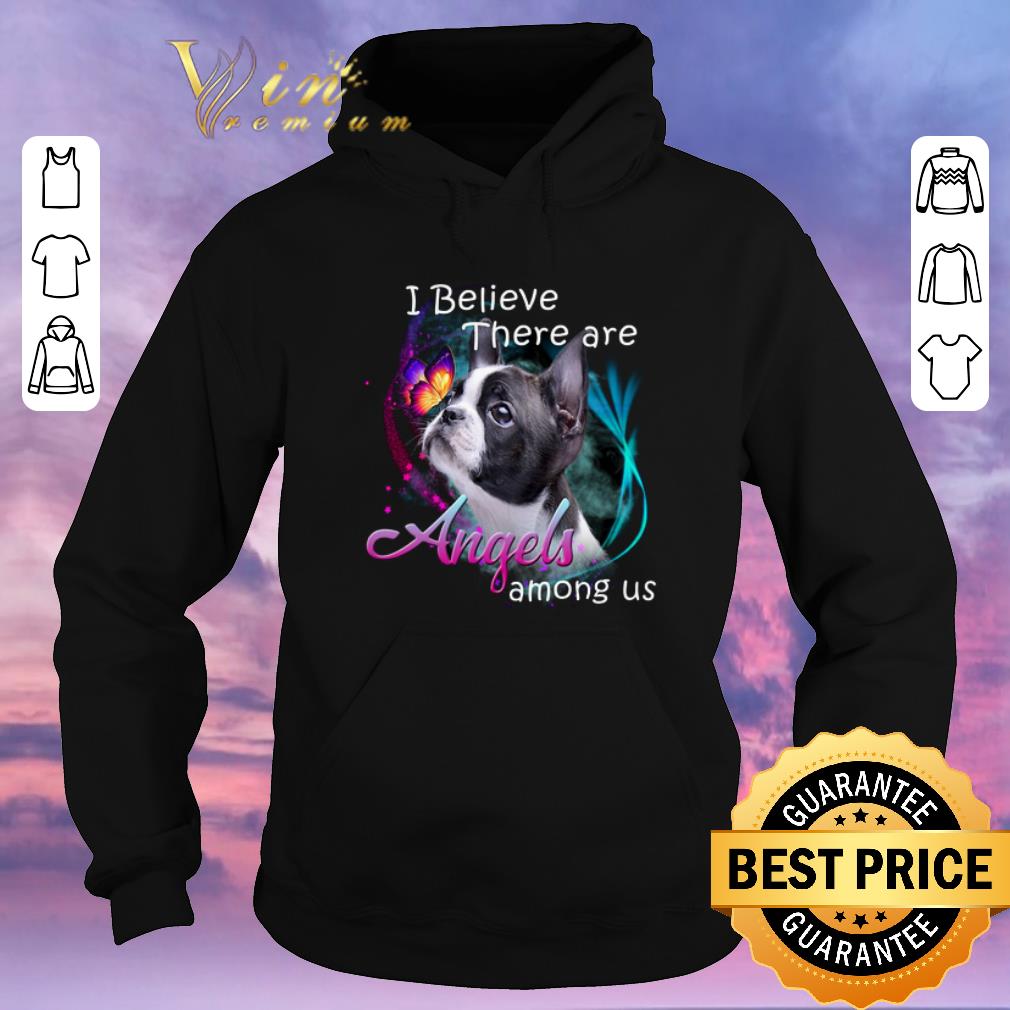 Nice Boston Terrier I Believe There Are Angels Among Us shirt sweater Nice Boston Terrier I Believe There Are Angels Among Us shirt sweater 4 - Nice Boston Terrier I Believe There Are Angels Among Us shirt sweater