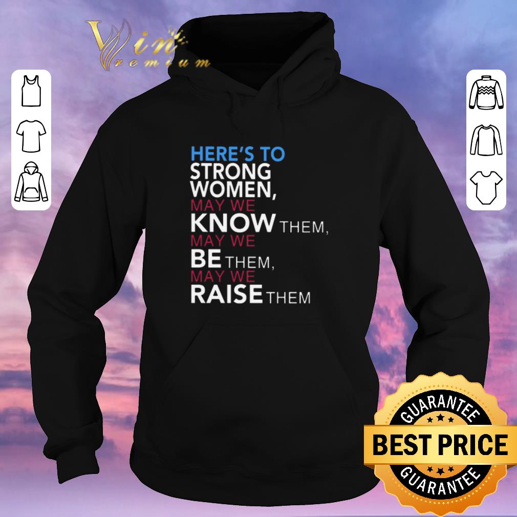 Nice Here s to strong women may we know them may we be them raise png sweater 4 - Nice Here's to strong women may we know them may we be them raise.png sweater