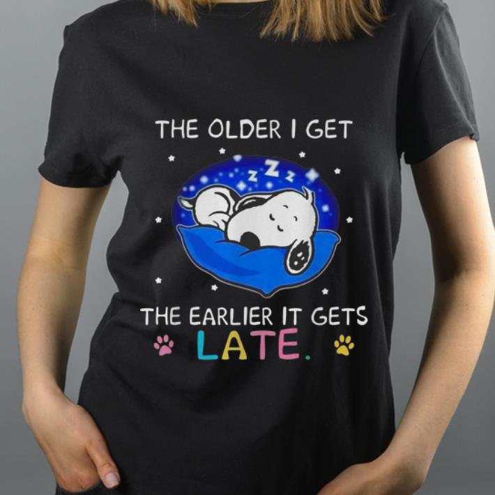 Nice Snoopy The Older I Get The Earlier Gets Late shirt 4 - Nice Snoopy The Older I Get The Earlier Gets Late shirt