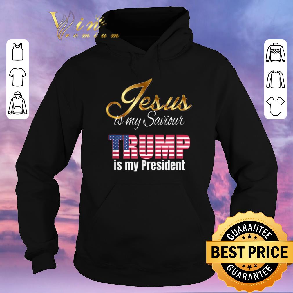 Official Jesus Is My Saviour Trump Is My President American Flag shirt sweater Official Jesus Is My Saviour Trump Is My President American Flag shirt sweater 4 - Official Jesus Is My Saviour Trump Is My President American Flag shirt sweater