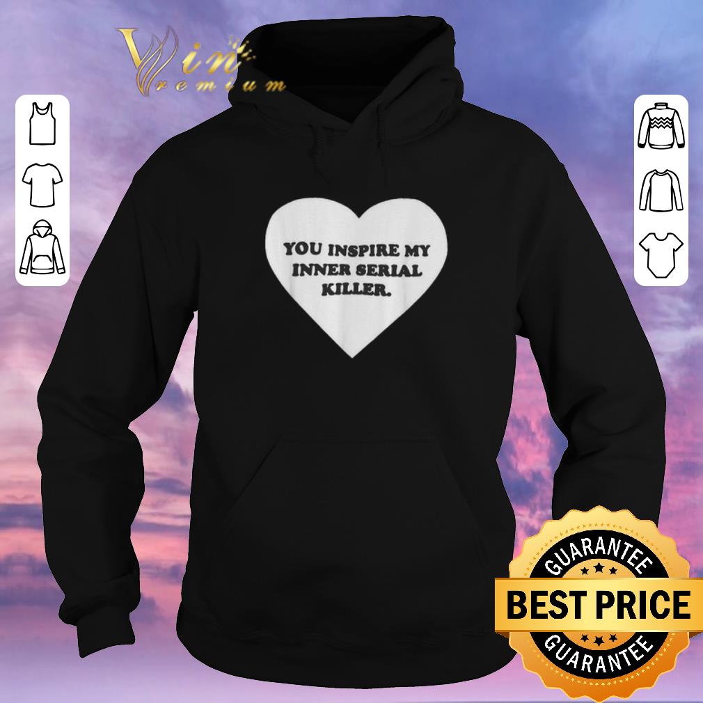Official Love you inspire my inner serial killer heart shirt sweater Official Love you inspire my inner serial killer heart shirt sweater 4 - Official Love you inspire my inner serial killer heart shirt sweater
