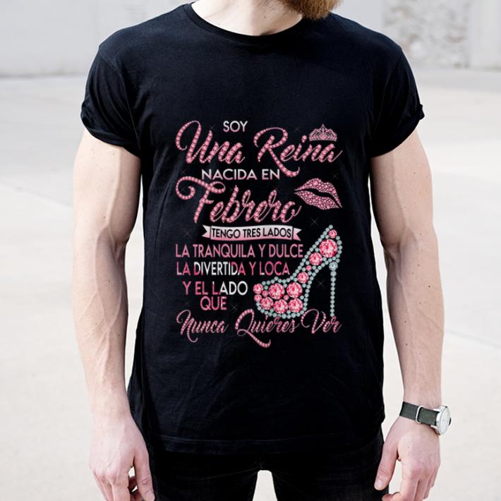 Official Soy Una Reina Nacida En Febrero Nunca Quieres Ver shirt 4 1 - Official Soy Una Reina Nacida En Febrero Nunca Quieres Ver shirt