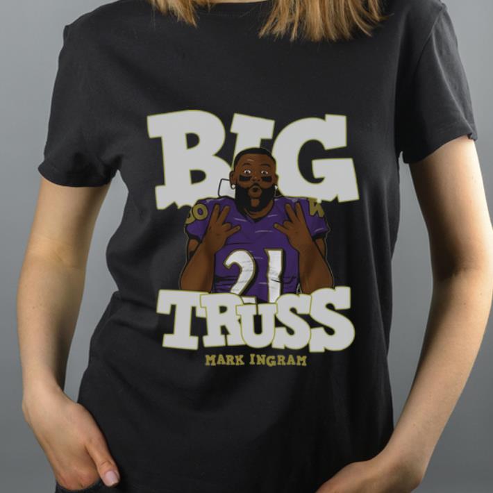 Original Big Truss Mark Ingram Baltimore Ravens shirt 4 - Original Big Truss Mark Ingram Baltimore Ravens shirt