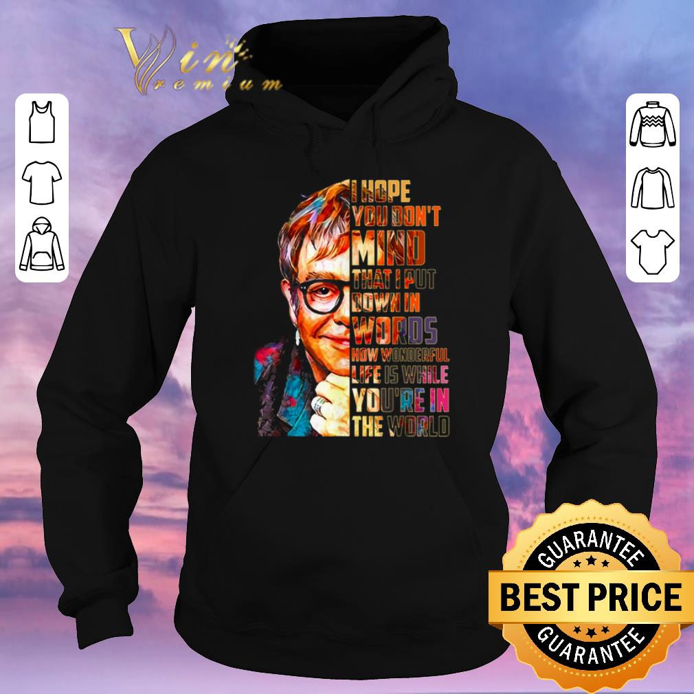 Original Elton John i hope you don t mind that i put down in words colors shirt sweater 4 - Original Elton John i hope you don't mind that i put down in words colors shirt sweater