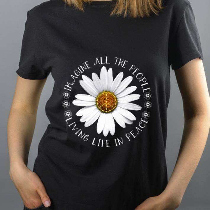 Original Hippie Flower imagine all the people living life in peace shirt 4 - Original Hippie Flower imagine all the people living life in peace shirt