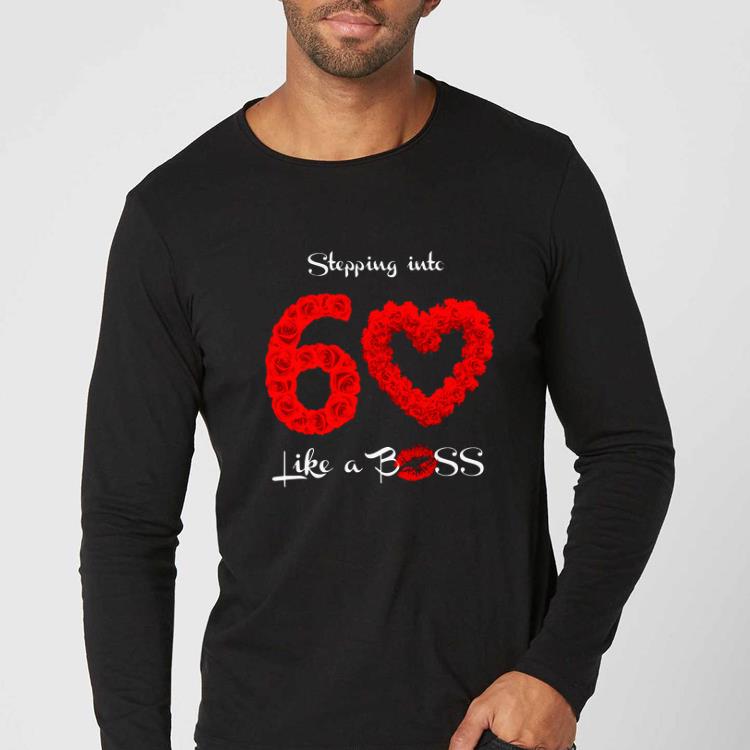 Original Stepping into 60 like a boss shirt 4 1 - Original Stepping into 60 like a boss shirt