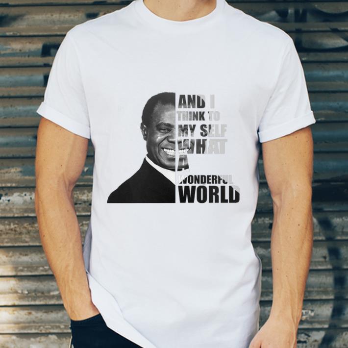 Premium And I Think To Myself What A Wonderful World shirt 4 - Premium And I Think To Myself What A Wonderful World shirt