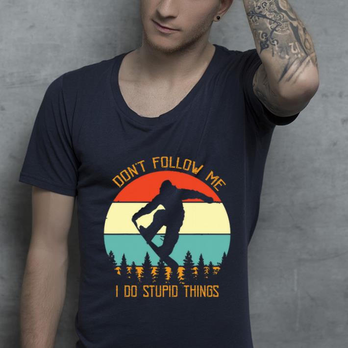 Premium Bigfoot snowboard don t follow me I do stupid things vintage shirt 4 - Premium Bigfoot snowboard don’t follow me I do stupid things vintage shirt