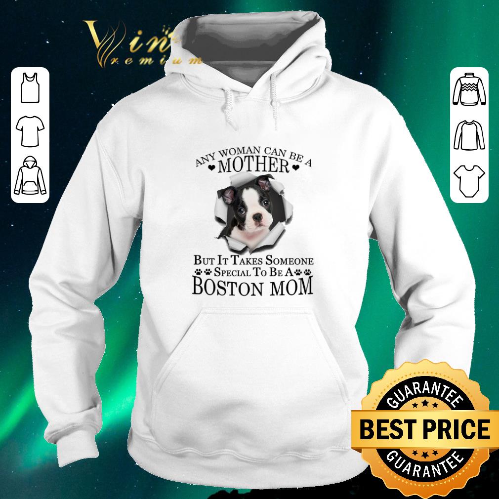 Premium Boston Terrier any woman can be a mother but it takes Boston mom shirt sweater 4 - Premium Boston Terrier any woman can be a mother but it takes Boston mom shirt sweater