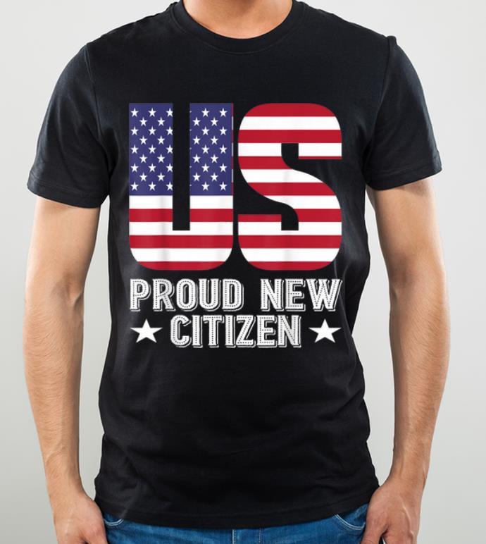 Premium Pround New US Citizen American Flag shirt 4 - Premium Pround New US Citizen American Flag shirt