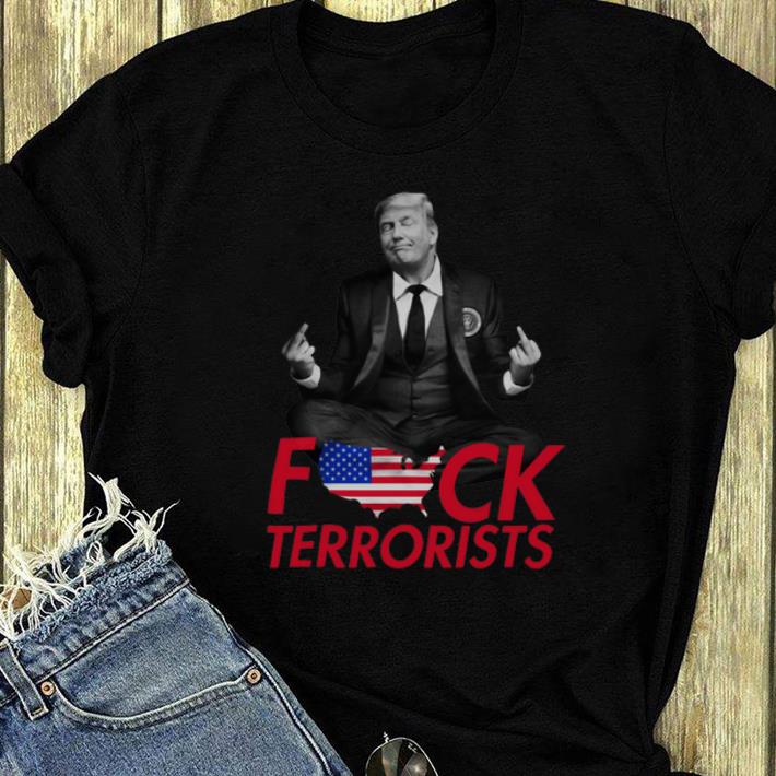 Premium Trump Fuck Terrorists shirt 4 - Premium Trump Fuck Terrorists shirt