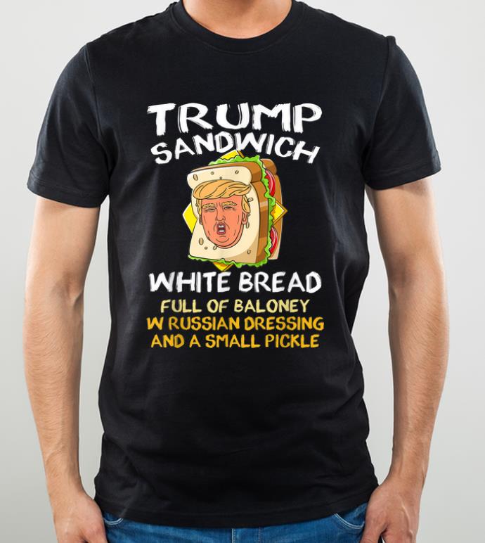 Premium Trump Sandwich White Bread Full Of Baloney shirt 4 - Premium Trump Sandwich White Bread Full Of Baloney shirt