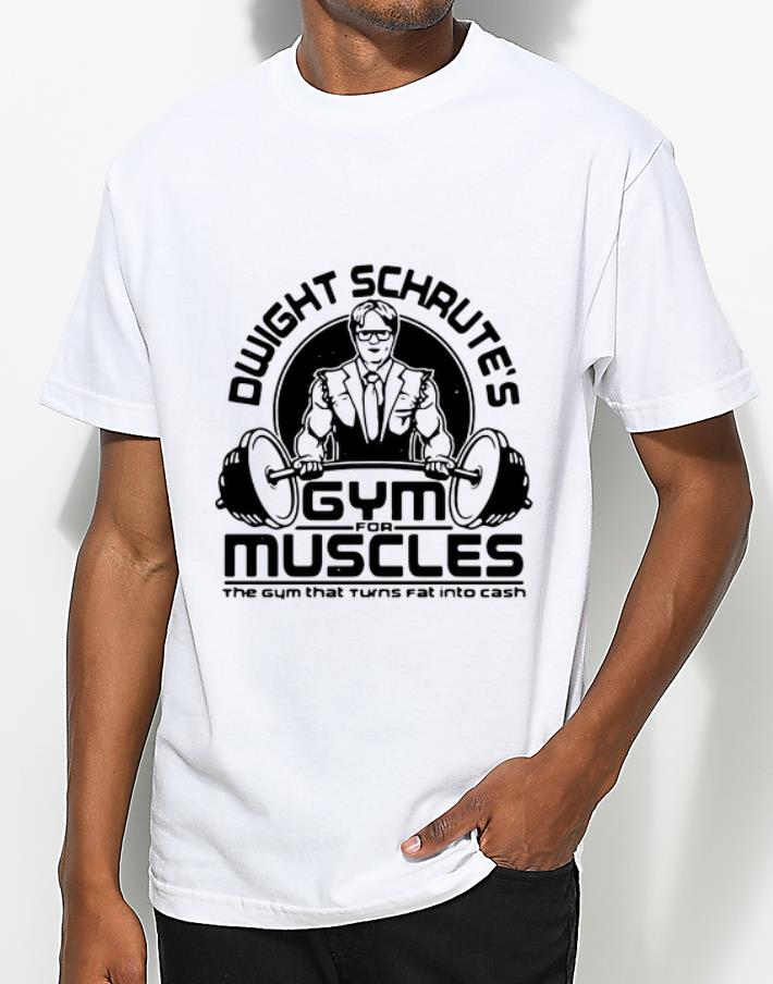 Pretty Dwight Schrute s Gym For Muscles The Gym That Turns Fat Into Cash shirt 4 - Pretty Dwight Schrute’s Gym For Muscles The Gym That Turns Fat Into Cash shirt