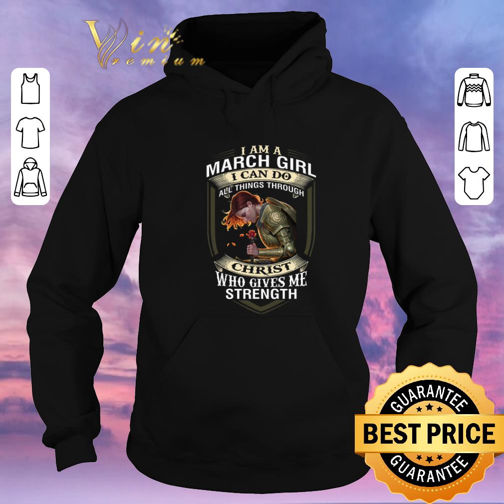 Pretty I am a march girl i can do all things through Christ who gives shirt sweater Pretty I am a march girl i can do all things through Christ who gives shirt sweater 4 - Pretty I am a march girl i can do all things through Christ who gives shirt sweater