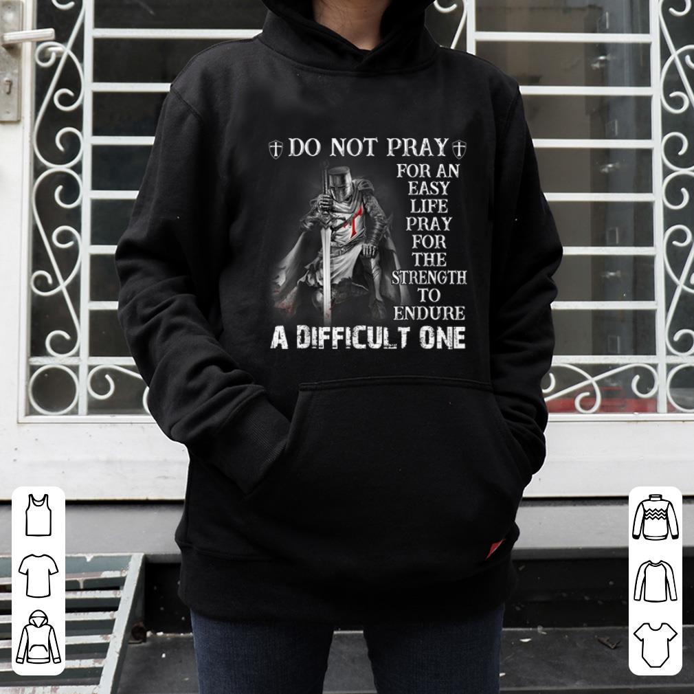 Pretty Knight Templar Do Not Pray For An Easy Life shirt 4 - Pretty Knight Templar Do Not Pray For An Easy Life shirt